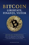 Bitcoin. Libertate, finante, viitor - Humanitas