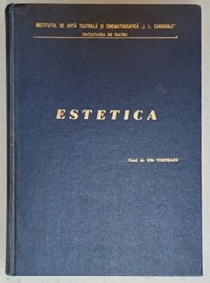 ESTETICA de ION TOBOSARU , CURS PENTRU STUDENTII ANULUI III , SECTIA ARTA ACTORULUI , 1967-1968, DEDICATIE * foto