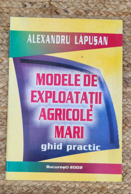 MODELE DE EXPLOATATII AGRICOLE MARI-LAPUSAN foto