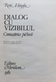 Cumpara ieftin Dialog cu Vizibilul - Rene Huyghe, Meridiane, Album Arta, Romana, 1981