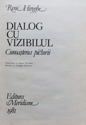 Dialog Cu Vizibilul - Rene Huyghe , C362 foto