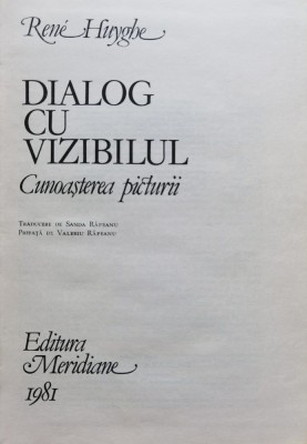 Dialog Cu Vizibilul - Rene Huyghe ,554613 foto