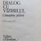 Dialog Cu Vizibilul - Rene Huyghe , C362