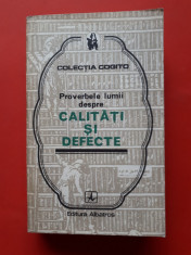 PROVERBELE LUMII DESPRE CALITATI SI DEFECTE ? Colectia Cogito foto