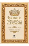 Regine neincoronate ale Romaniei - Victoria Marinescu