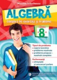Cumpara ieftin Algebra. Culegere de exercitii si probleme. Clasa a 8-a/Nicolae Ivaschescu, Carminis