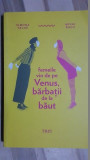 Femeile vin de pe Venus, barbatii de la baut- Simona Tache