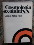 COSMOLOGIA SECOLULUI XX-JACQUES MERLEAU-PONTY