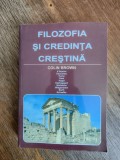 Filozofia si credinta crestina - Colin Brown , 2000 / R5P3S