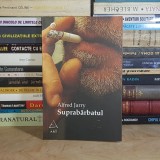 SupraBarbatul - Alfred Jarry, Roman Modern, Editura Art, 2007, Beletristica