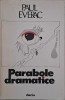 Parabole dramatice - Paul Everac - Piese de teatru