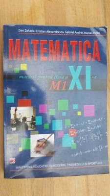 Matematica pentru clasa a XI-a M1- Dan Zaharia, Cristian Alexandrescu foto