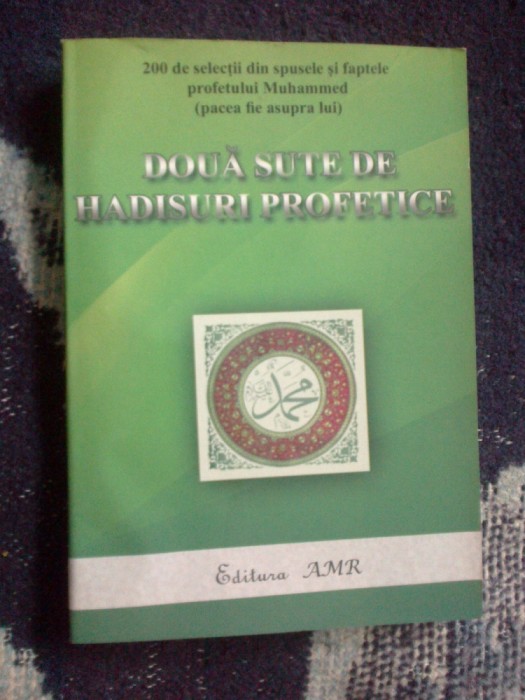 b2d DOUA SUTE DE HADISURI PROFETICE SELECTII DIN SPUSELE SI FAPTELE LUI MAHOMED