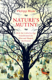 Nature&#039;s Mutiny | Phillip Blom, Pan Macmillan