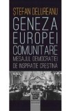 Geneza Europei comunitare - Stefan Delureanu