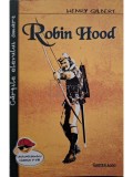 Henry Gilbert - Robin Hood (Editia: 2018)