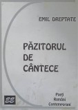 PAZITORUL DE CANTECE. POEZII (CU DEDICATIA AUTORULUI)-EMIL DREPTATE-244800