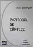 PAZITORUL DE CANTECE. POEZII (CU DEDICATIA AUTORULUI)-EMIL DREPTATE