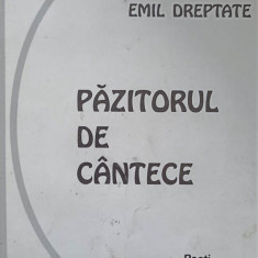 PAZITORUL DE CANTECE. POEZII (CU DEDICATIA AUTORULUI)-EMIL DREPTATE