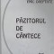 PAZITORUL DE CANTECE. POEZII (CU DEDICATIA AUTORULUI)-EMIL DREPTATE-244800