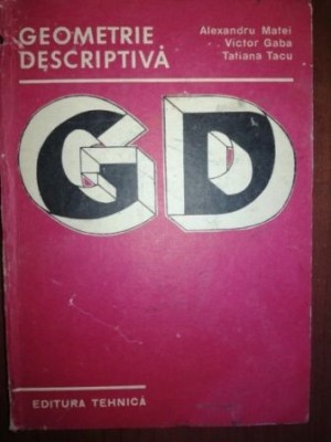 Geometrie descriptiva- Alexandru Matei, Victor Gaba foto