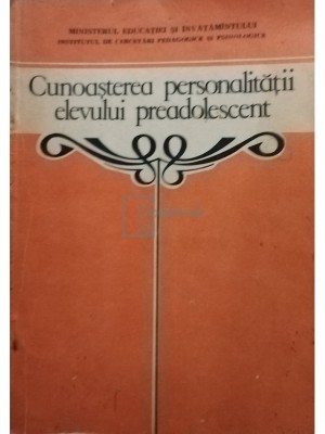 Georgeta Dan Spinoiu - Cunoasterea personalitatii elevului preadolescent (Editia: 1981) foto