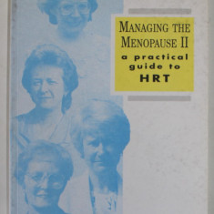 MANAGING THE MENOPAUSE II , A PRACTICAL GUIDE TO HRT by CATHY READ , 1993