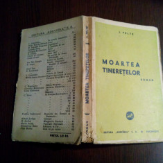 I. PELTZ - Moartea Tineretelor - Editura Adeverul, 1938, 264 p.