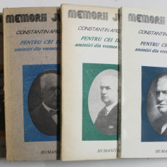 CONSTANTIN ARGETOIANU , PENTRU CEI DE MAINE , AMINTIREA CELOR DE IERI , VOLUMELE I - IV , 1991 - 1993