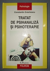 CONSTANTIN ENACHESCU - TRATAT DE PSIHANALIZA SI PSIHOTERAPIE (EDIȚIA A III-A)