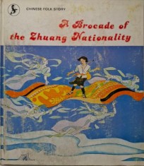 A Brocade of the Zhuang Nationality. Collected and written by Wei Xinglang