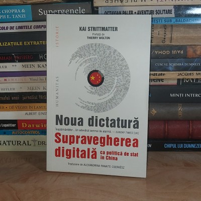 KAI STRITTMATTER - NOUA DICTATURA _SUPRAVEGHEREA DIGITALA CA POLITICA IN CHINA # foto