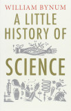 A Little History of Science | William Bynum, Yale University Press