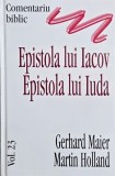Epistola lui Iacov. Epistola lui Iuda. Comentariu biblic, volumul 23 - Gerhard Maier, Martin Holland