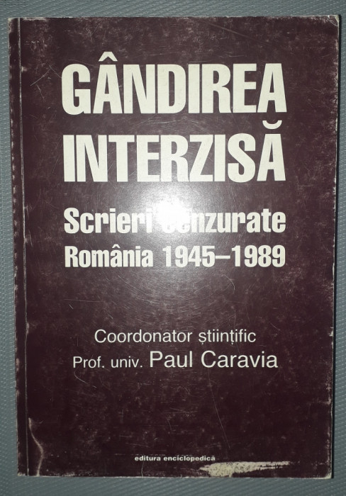 Paul Caravia&nbsp;-&nbsp;Gandirea interzisa * Scrieri cenzurate Romania (1945-1989)