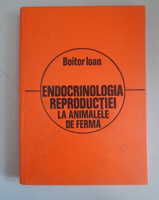 ENDOCRINOLOGIA REPRODUCTIEI LA ANIMALELE DE FERMA-BOITOR IOAN foto