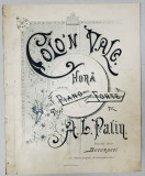 COLO &#039;N VALE - HORA PENTRU PIANO - FORTE de A.L. PATIN, INCEPUTUL SEC. XX , PARTITURA
