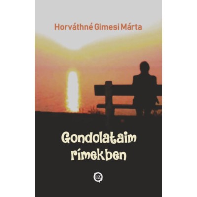 Gondolataim r&amp;iacute;mekben - Horv&amp;aacute;thn&amp;eacute; Gimesi M&amp;aacute;rta foto