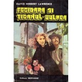 David Herbert Lawrence - Fecioara si tiganul - Vulpea - romane - 120699