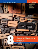 Limba și literatura rom&acirc;nă. Caiet de activități, Clasa a VIll-a - Paperback - Mihaela Daniela C&icirc;rstea - Litera, Limba Romana