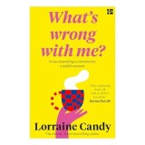 What&#039;s Wrong with Me? : From Unravelling to Reinvention