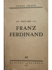 Const. Graur - Cu privire la Franz Ferdinand (Editia: 1935) foto