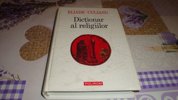 Eliade / Culianu - Dictionar al religiilor - Polirom 2007