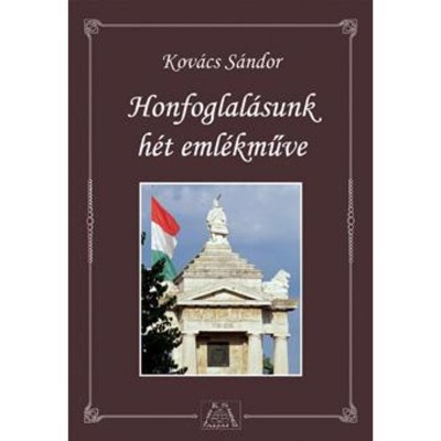 Honfoglal&amp;aacute;sunk h&amp;eacute;t eml&amp;eacute;kműve - Kov&amp;aacute;cs S&amp;aacute;ndor foto