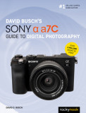 David Busch&#039;s Sony Alpha A7c Guide to Digital Photography