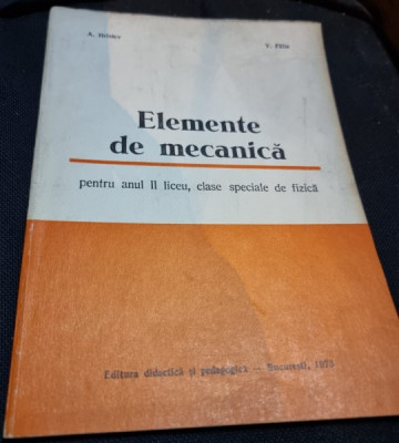 Elemente de mecanica, manual pentru anul II liceu, clase speciale de fizica - A. Hristev foto