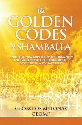 The Golden Codes of Shamballa: Spiritual Numbers to Uplift Humanity and Multiply All the Energies of Love, Light, and Happiness foto