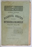 RASBOIUL NOSTRU PENTRU INTREGIREA NEAMULUI (AUGUST 1916 - APRILIE 1918) de generalul CONSTANTIN GAVANESCUL , 1918