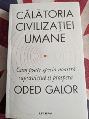 Oded Galor - Calatoria civilizatiei umane. Cum poate specia noastra supravietuii si prospera foto