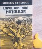 Lupul din tara Hutulilor Mircea Streinul